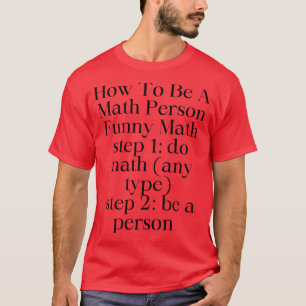Camiseta Cómo ser una persona matemática divertida matemáti