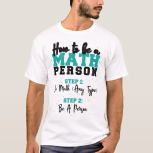 Camiseta Cómo ser una persona matemática - matemáticas