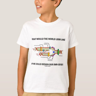 Camiseta ¿Cómo Sería El Mundo Diseñar Nuestros Genes?