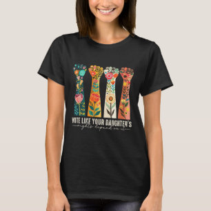 Camiseta Como si los derechos de tu hija dependieran de ell