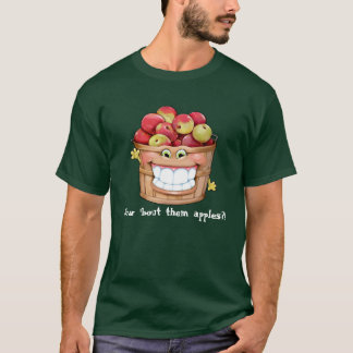 Camiseta ¡Cómo sobre ellos manzanas?!  ¡Manzanas felices!