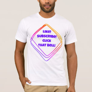 Camiseta ¡Como! ¡Suscríbete! ¡Haz clic en esa Bell! Camiset