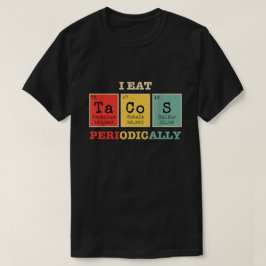 Camiseta Como tacos periódicamente