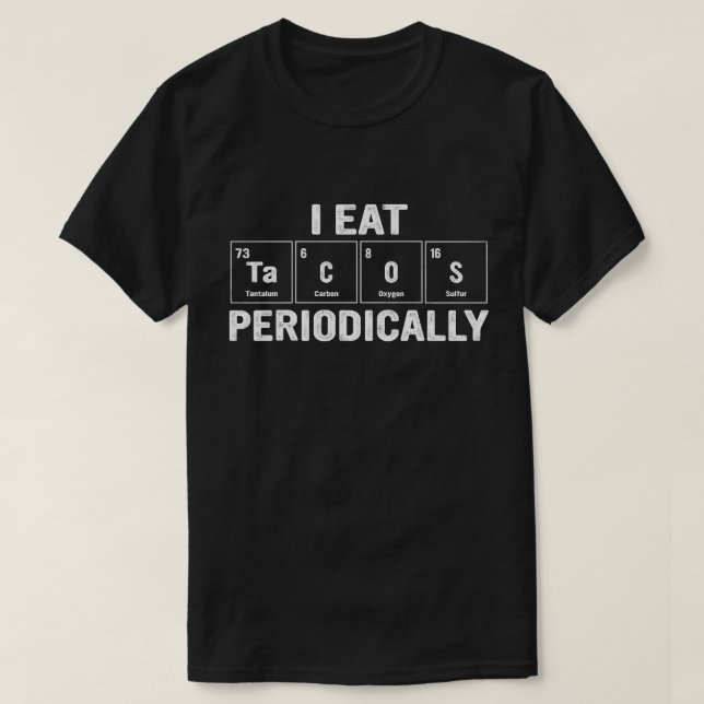 Camiseta Como tacos periódicamente científicos geeks (Diseño del anverso)