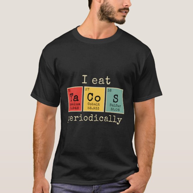 Camiseta Como Tacos Periódicamente Gracioso Cuadro Periódic (Anverso)
