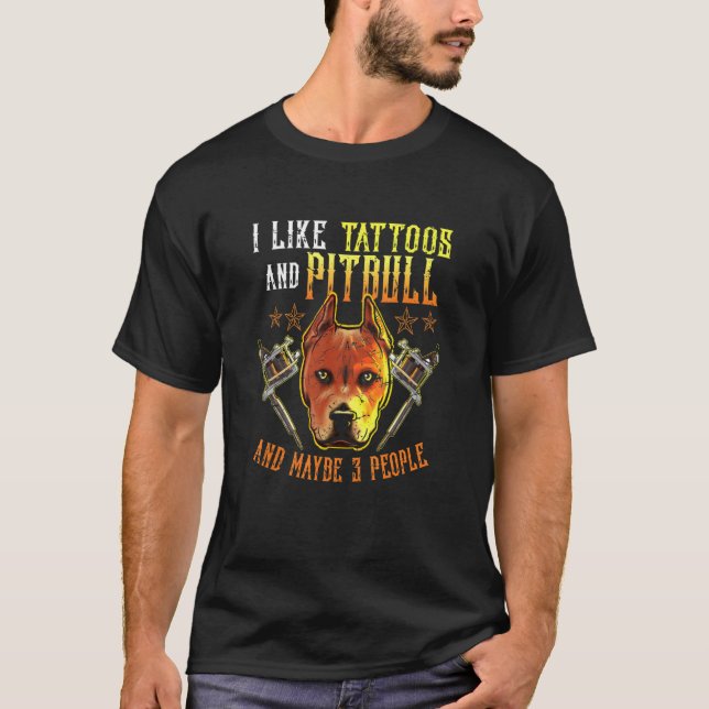Camiseta Como Tatuajes Y Perro Pitbull Y Quizá 3 Personas (Anverso)