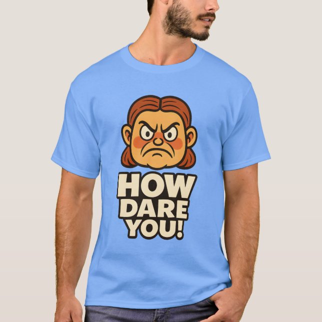 CAMISETA ¡CÓMO TE ATREVES! (Anverso)