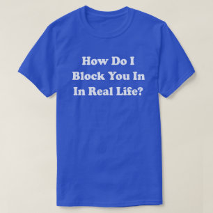 Camiseta ¿Cómo Te Bloqueo En La Vida Real? Grinder en Faceb