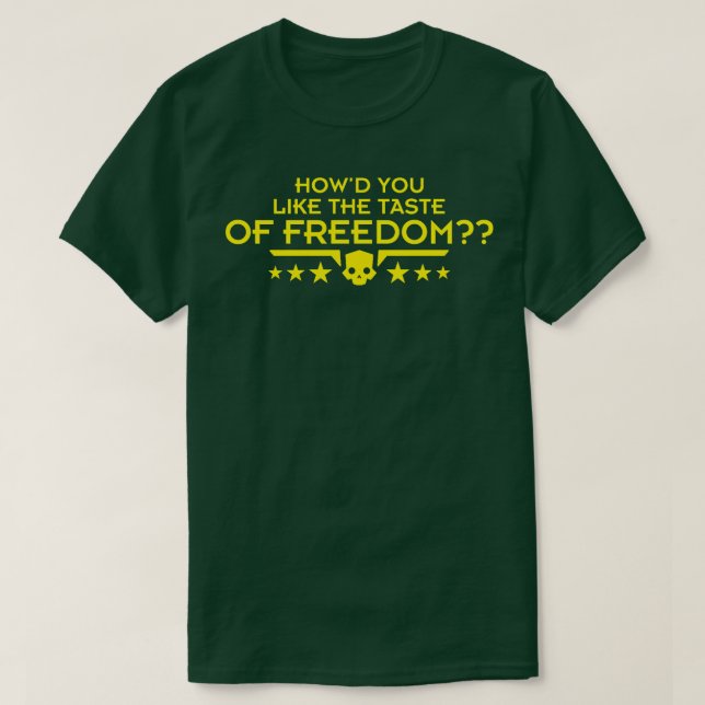 Camiseta cómo te gusta el sabor de la libertad Helldivers (Diseño del anverso)