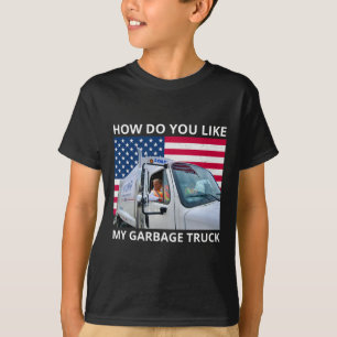 Camiseta ¿Cómo Te Gusta Mi Camión Basura Que Trump Viajó En