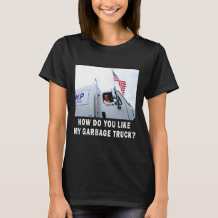 Camiseta Cómo Te Gusta Mi Camión Basura Votando Trump 2024