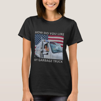 Camiseta Cómo te gusta mi viaje en camión de basura Trump e