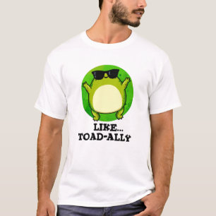 Camiseta Como Toad-ally Funny Toad Pun