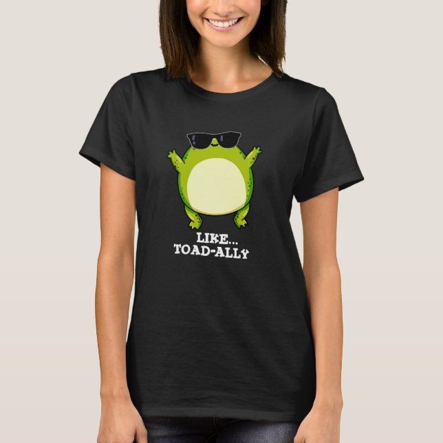 Camiseta Como Toad-ally Funny Toad Pun Dark BG (Anverso)