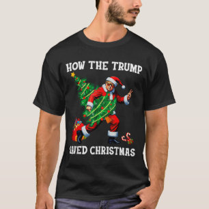 Camiseta Cómo Trump salvó la Navidad Divertido Trump Navida