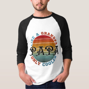 Camiseta Como un abuelo, papá, sólo refrigerador