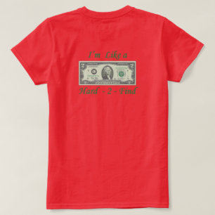 Camiseta Como un billete de 2 dólares difícil de encontrar