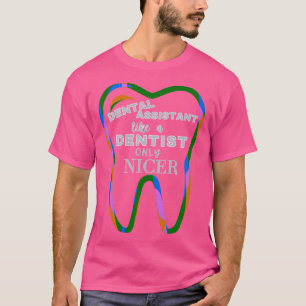 Camiseta Como Un Dentista Sólo Más Bonito Asistente Dental 