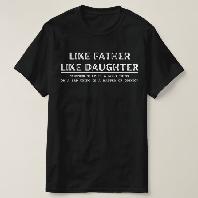 Camiseta Como un padre como una hija graciosa (Diseño del anverso)