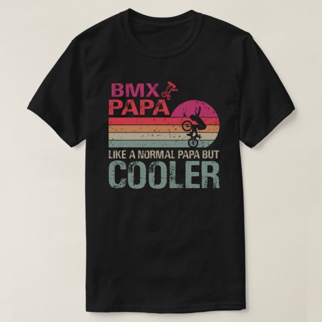Camiseta Como Un Papa Normal Pero Un Bicicleta Bmx Más Frío (Diseño del anverso)