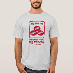 Camiseta Como un vecino codicioso – Big Pharma está ahí