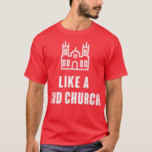 Camiseta Como una iglesia de Dios