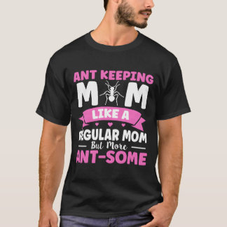 Camiseta Como una mamá normal pero más ant-ástica mamá Ant