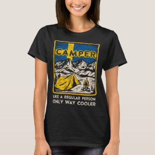 Camiseta Como una persona común y corriente, solo un camper