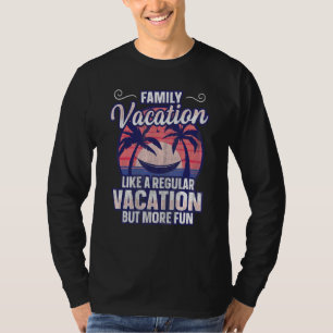 Camiseta Como unas vacaciones normales pero más divertidas 