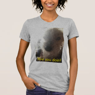 Camiseta ¿Cómo usted doin? Cara del perro
