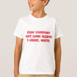 Camiseta Comodidad de los niños en TShirt<br><div class="desc">Comodidad de los niños en TShirt</div>
