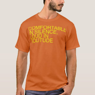 Camiseta Cómodo en silencio fuerte en soledad