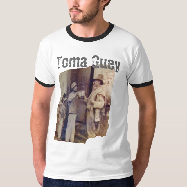 Camiseta compadres, Toma Guey (Anverso)