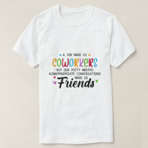 Camiseta Compañero de trabajo cita - El trabajo nos convirt