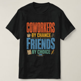 Camiseta Compañeros de trabajo por casualidad amigos por el