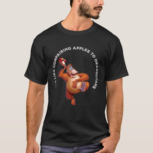 Camiseta Comparar manzanas con orangutanes es simplemente i (Anverso)