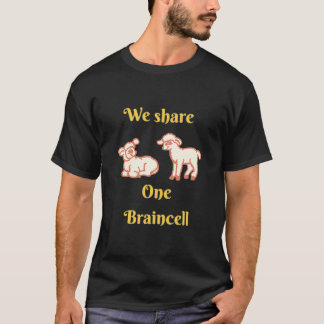 Camiseta Compartimos una célula cerebral y una ciencia de c
