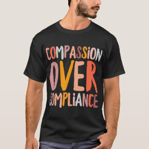 Camiseta Compasión por el comportamiento terapéutico de la 