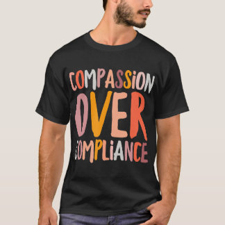 Camiseta Compasión por el comportamiento terapéutico de la 