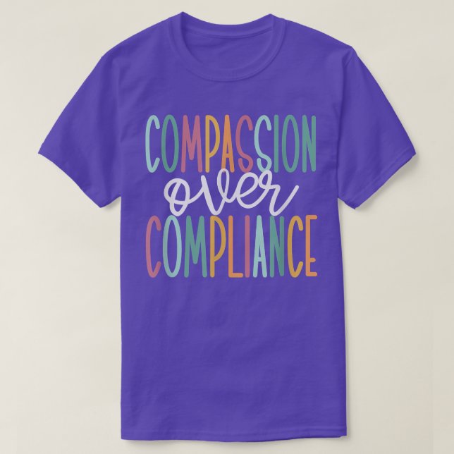 Camiseta Compassion Over Compliance  (Diseño del anverso)