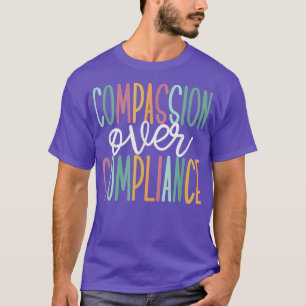 Camiseta Compassion Over Compliance 