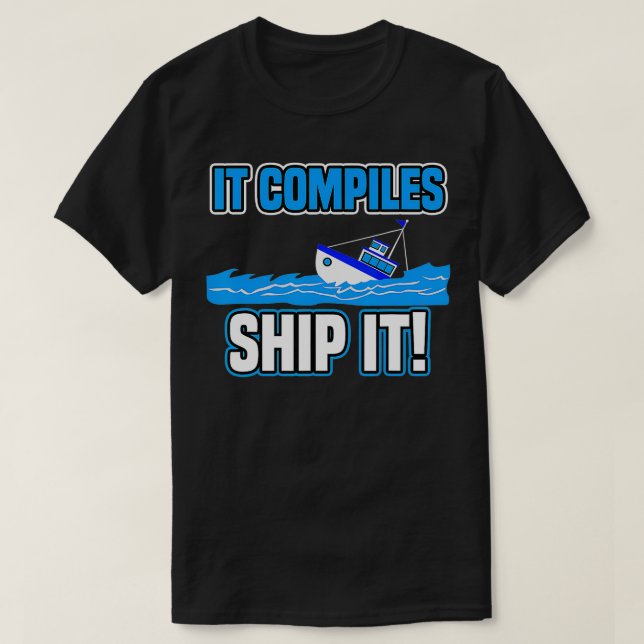Camiseta Compila el programador informático de Ship It Funn (Diseño del anverso)
