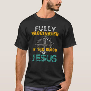 Camiseta Completamente Vacunado Por La Sangre De Jesús Cruz