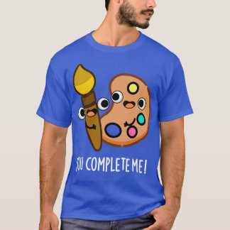 Camiseta Completarme Divertido artista Pun