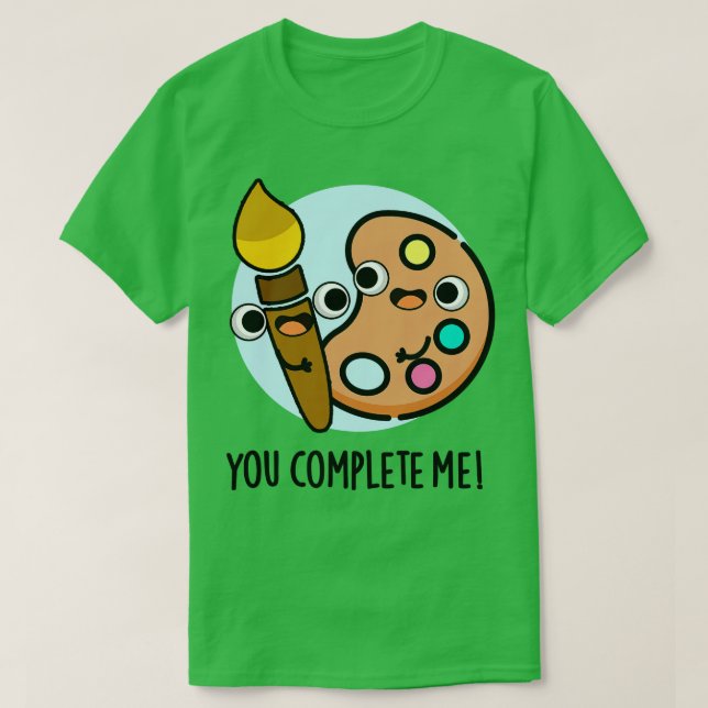 Camiseta Completaste Me Divertido Artista Pun 1 (Diseño del anverso)