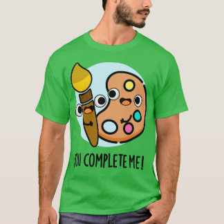 Camiseta Completaste Me Divertido Artista Pun 1