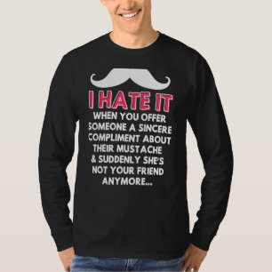 Camiseta Complimiento de bigote Humor de pelo facial Chiste