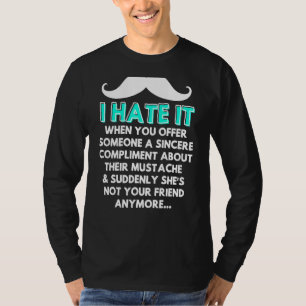 Camiseta Complimiento de bigote Humor de pelo facial Chiste