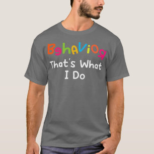 Camiseta Comportamiento que es lo que hago