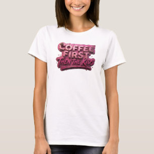 Camiseta Composición artística CAFÉ PRIMERO LUEGO LOS NIÑOS